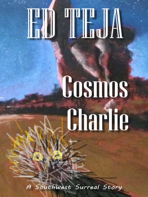 Title details for Cosmos Charlie by Ed Teja - Wait list